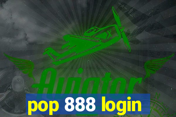 pop 888 login